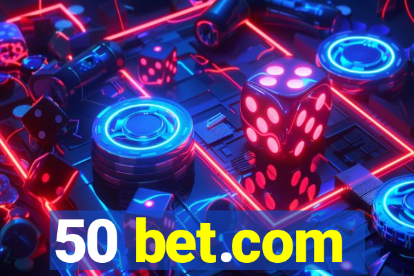 50 bet.com